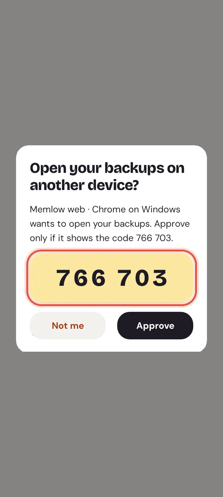 On an Android phone, the request Open your backups on another device? naming Memlow web on Chrome on Windows, with the code and Approve